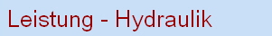Leistung - Hydraulik
